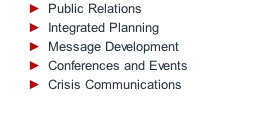 Public Relations Integrated Planning Message Development Conferences and Events Crisis Communications